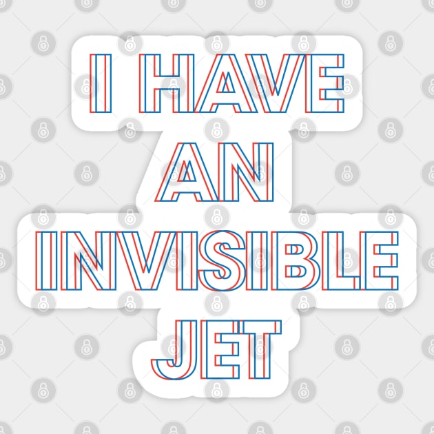 I Have An Invisible Jet Sticker by lorocoart